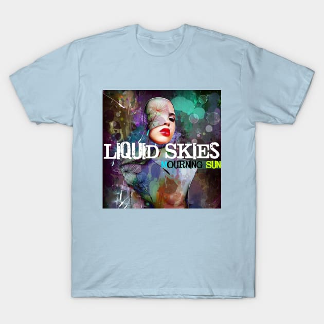 Liquid Skies T-Shirt by backline